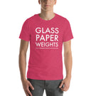 Unisex GLASS PAPER WEIGHTS t-shirt