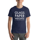 Unisex GLASS PAPER WEIGHTS t-shirt