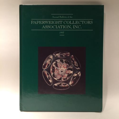 The Paperweight Collectors Association PCA Annual Bulletin 1997 Hardcover