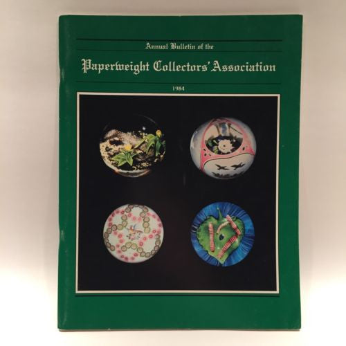 The Paperweight Collectors Association PCA Annual Bulletin 1984