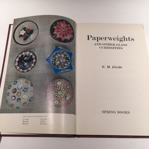 Paperweights And Other Glass Curiosities by  EM Elville 1968 H/C Reference Book