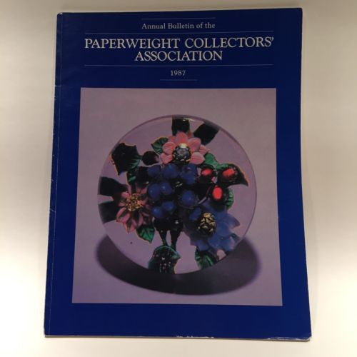 The Paperweight Collectors Association PCA Annual Bulletin 1987