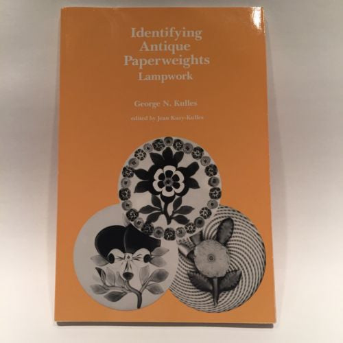 Identifying Antique Paperweights Lampwork George N. Kulles Reference Book