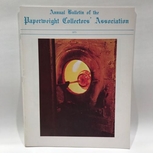 The Paperweight Collectors Association PCA Annual Bulletin 1973