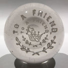 Antique Millville Art Glass Frit Paperweight “To A Friend” Crown with Cross