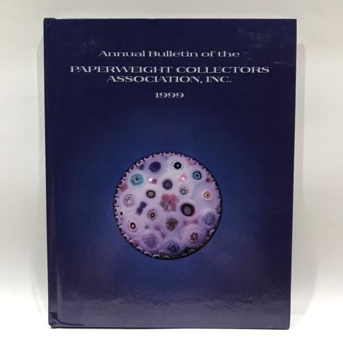 The Paperweight Collectors Association PCA Annual Bulletin 1999 Hardcover