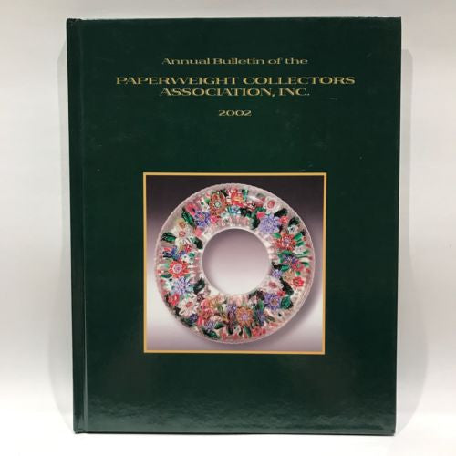 The Paperweight Collectors Association PCA Annual Bulletin 2002 Hardcover